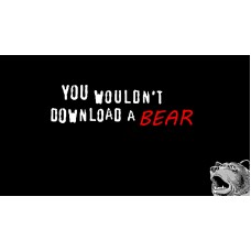 NEW YOU WOULDN'T DOWNLOAD A BEAR PARODY DEMOTIVATIONAL ART PRINT PREMIUM POSTER