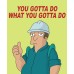 59CM x 72CM YOU GOTTA DO WHAT YOU GOTTA DO FUTURAMA DEMOTIVATIONAL PRINT POSTER