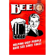 BEER HELPING UGLY PEOPLE HAVE SINCE 1862! ORIGINAL ART PRINT PREMIUM POSTER