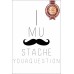 I MUSTACHE (MUST ASK) YOU A QUESTION FUNNY QUOTE SAYING PRINT PREMIUM POSTER