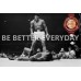 MUHAMMAD ALI BE BETTER MOTIVATIONAL QUOTE SPORT BOXING PRINT PREMIUM POSTER